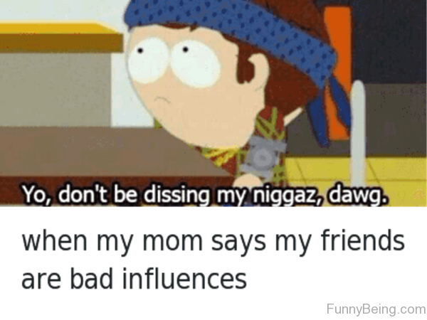 Yo Dont Be Dissing My Niggaz