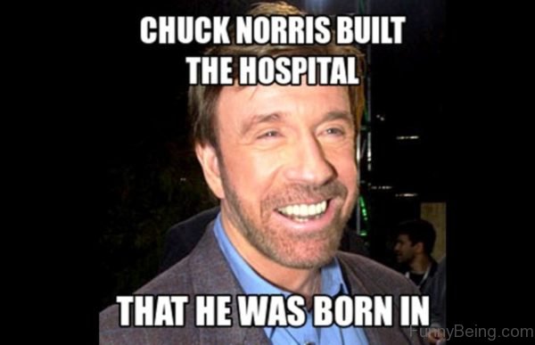 Chuck Norris Built The Hospital