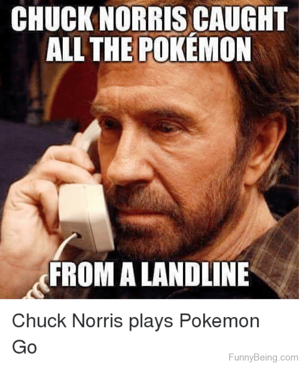 Chuck Norris Caught All The Pokemon