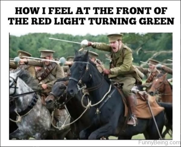 How I Feel At The Front Of The Red Light