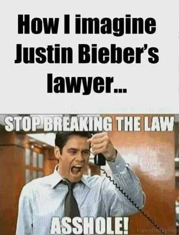 How I Imagine Jusrtin Biebers Lawyer