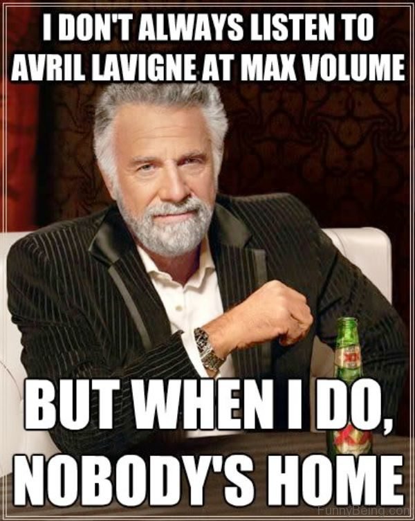 I Dont Always Listen To Avril Lavigne