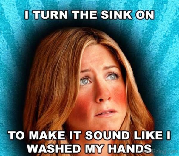 I Turn The Sink On