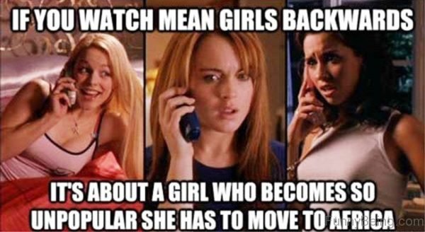 If You Watch Mean Girls Backwards