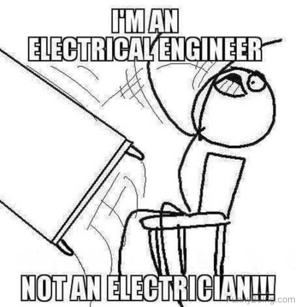 Im An Electrical Engineer