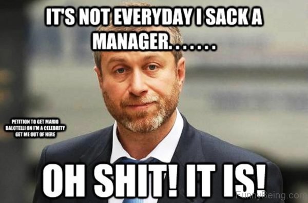 Its Not Everyday I Sack A Manager