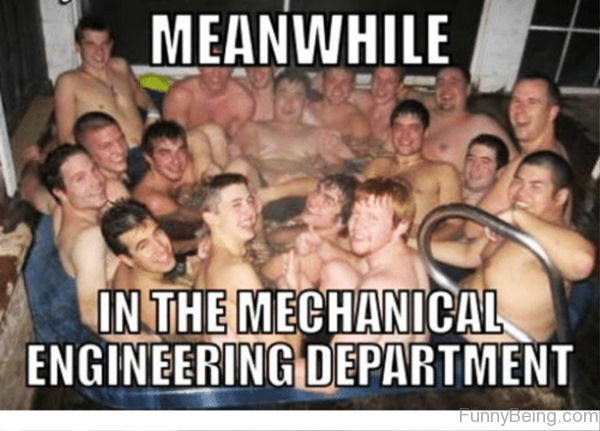 Meanwhile In The Mechanical Engineering
