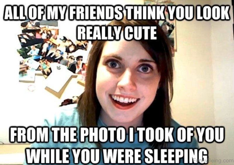 Overly attached girlfriend или Laina Walker. Устраивает сладкий слипинг Мем. You Sleep weirdo. You re starting to look really weird