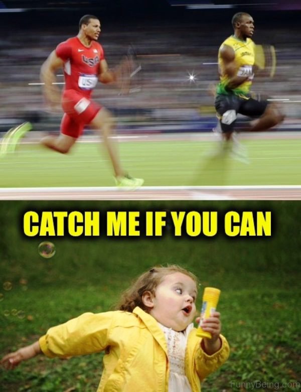 Catch Me If You Can