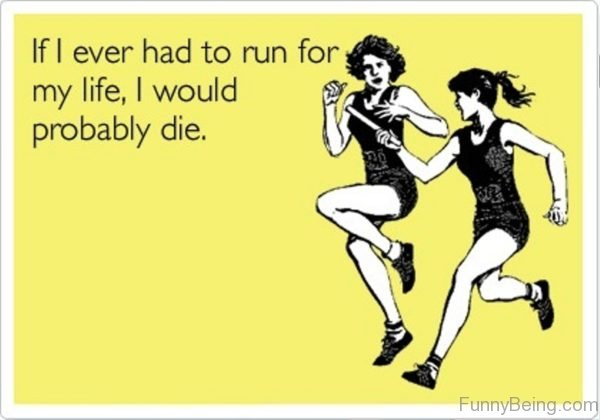 If I Ever Had To Run For My Life