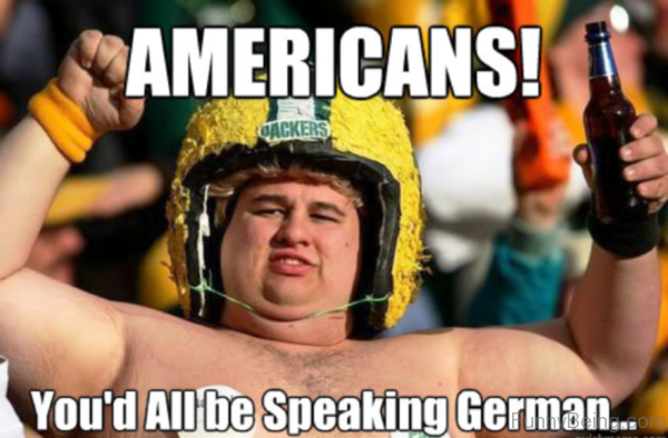 Americans You All Be Speaking German