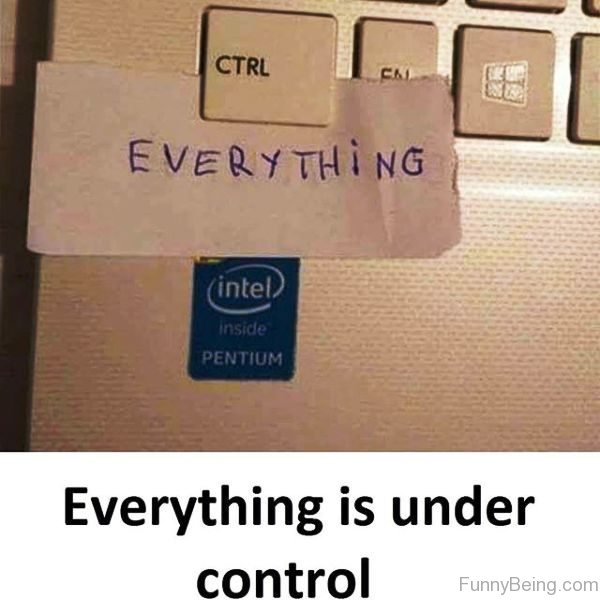 Everything Is Under Control