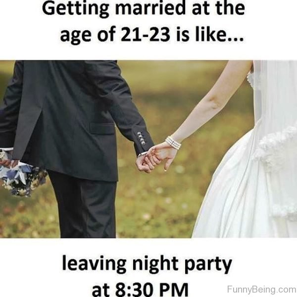 Getting Married At The Age Of 21 23 Is Like