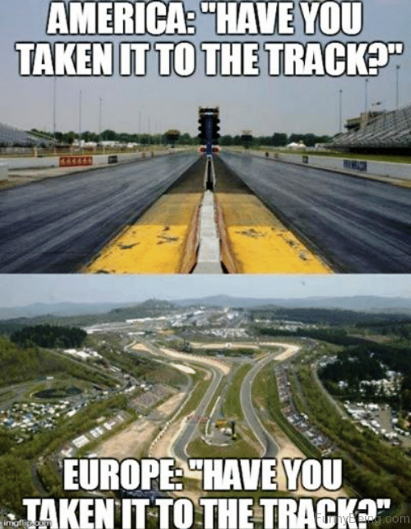 Have You Taken It To The Track