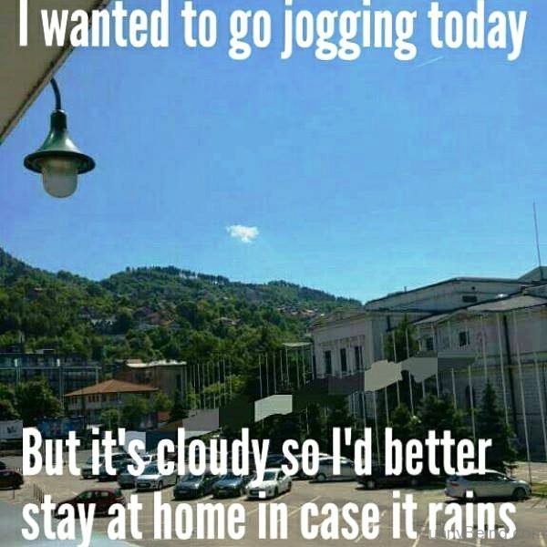 I Wanted To Go Jogging Today