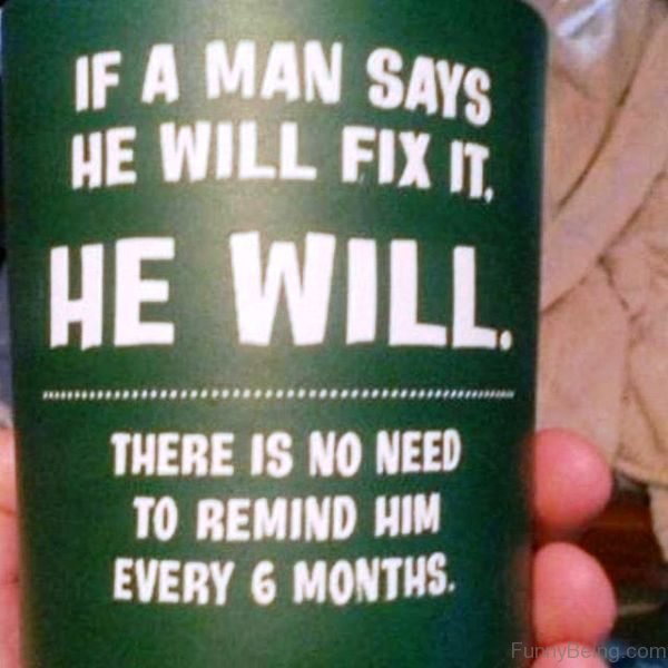 If A Man Says He Will Fix It