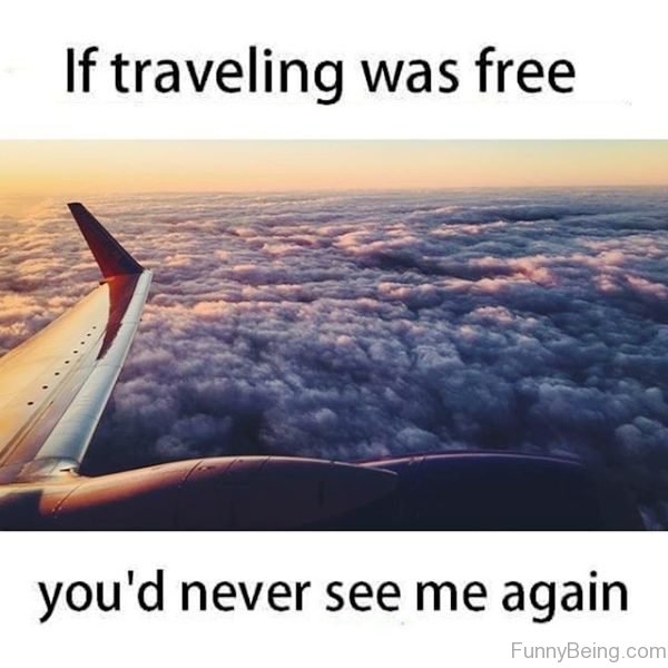 If Traveling Was Free