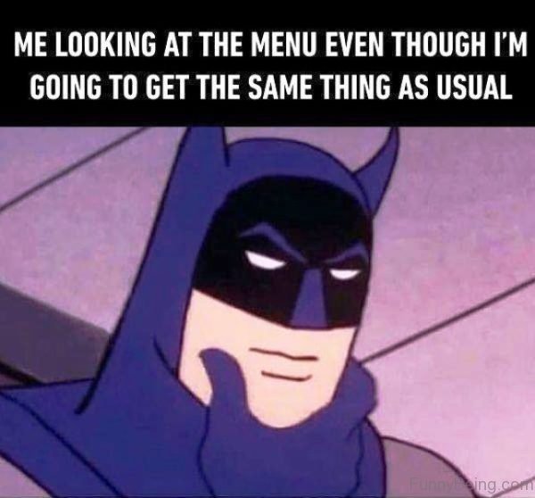 Me Looking At The Menu