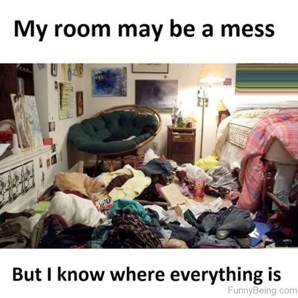 My Room May Be A Mess