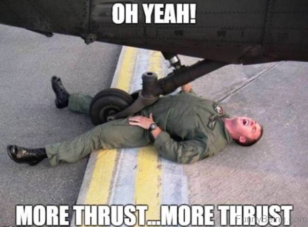 Oh Yeah More Thrust More Thrust