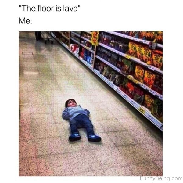 The Floor Is Lava