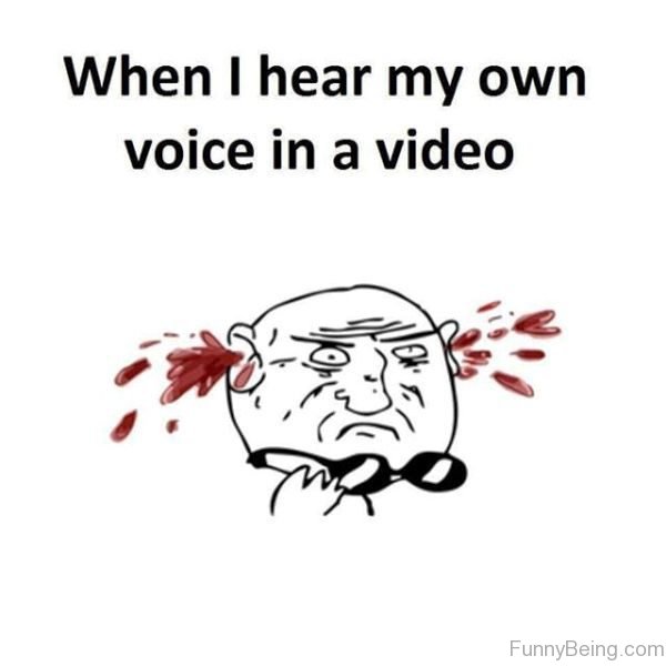 When I Hear My OwnVoice In A Video