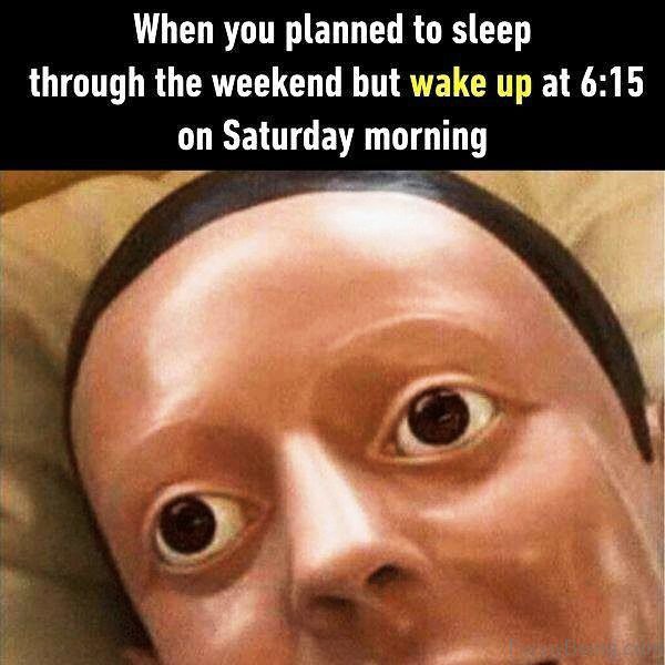 When You Planned To Sleep Through