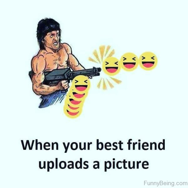 When Your Best Friend Uploads A Picture