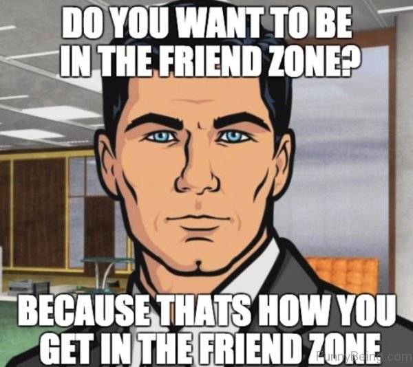 Do You Want To Be In The Friend Zone