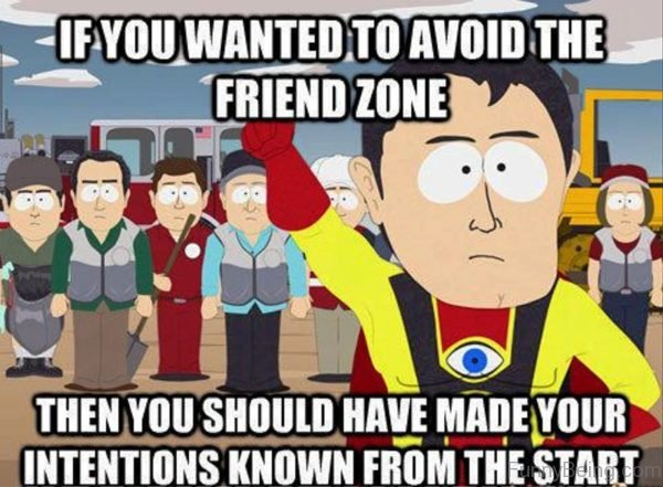 If You Wanted To Avoid The Friend Zone