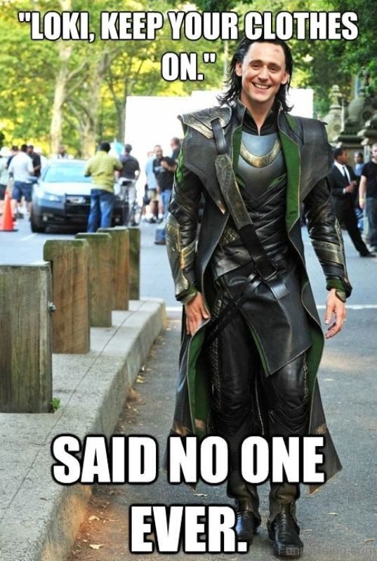 Loki Keep Your Clothes On