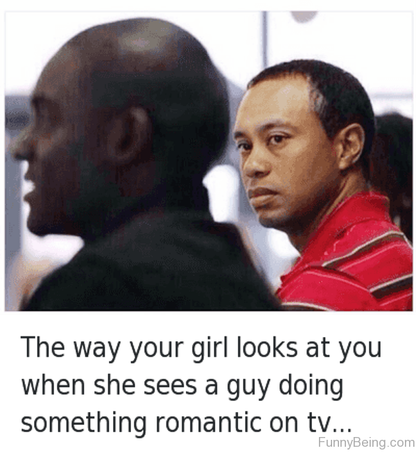 The Way Your Girl Looks At You