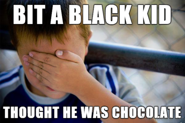 Bit A Black Kid Thought He Was Chocolate