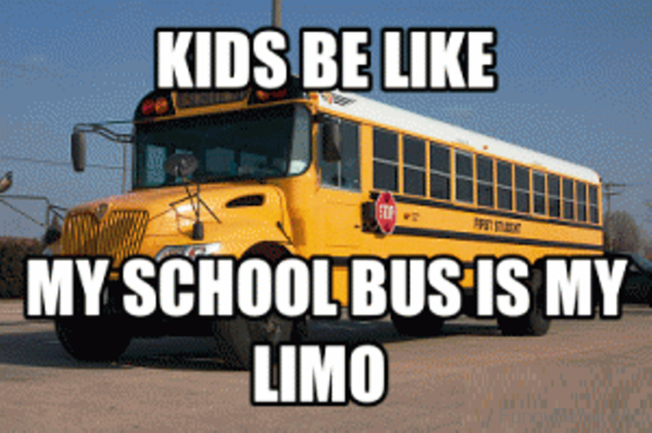 Kids Be Like My School Bus Is My Limo
