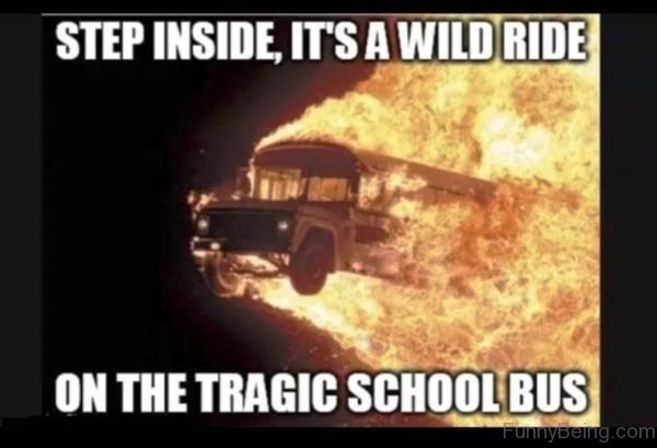 The Tragic School Bus