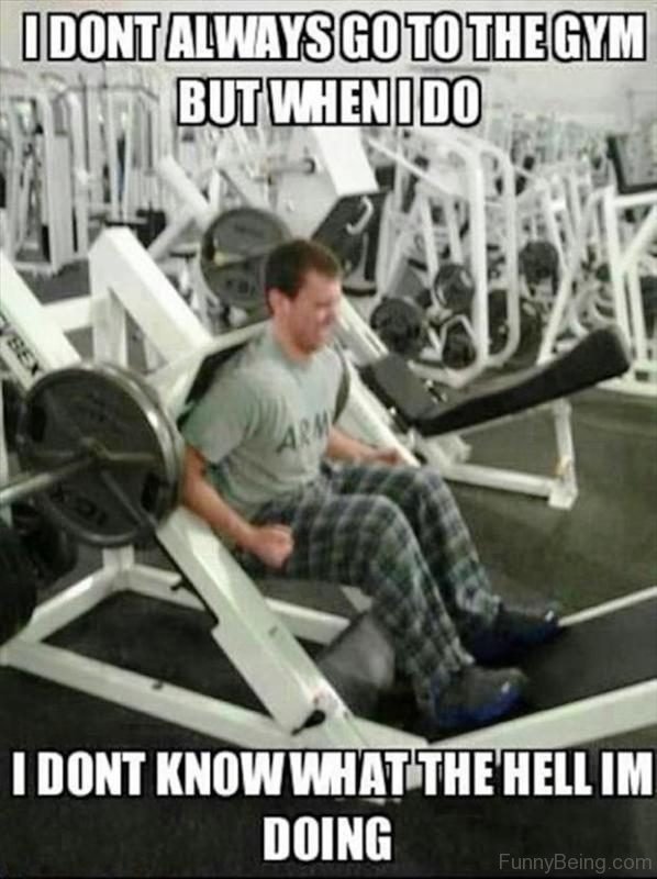 I Dont Always Go To The Gym