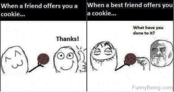 When A Friend Offers You A Cookie