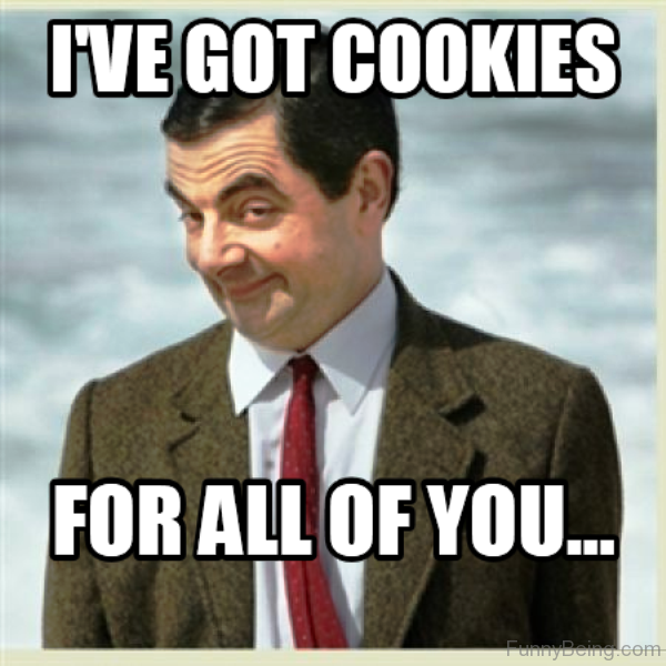 I Have Got Cookies For All Of You