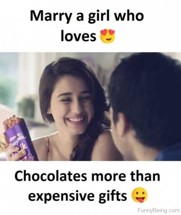 Marry A Girl Who Loves Chocolate More Than Expensive Gifts