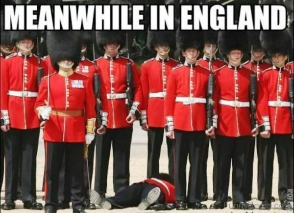 Meanwhile In England British Soldiers