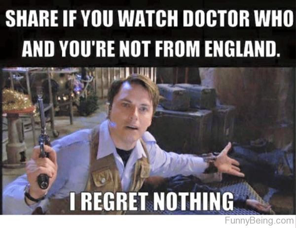 Share If You Watch Doctor Who And You Are Not From England