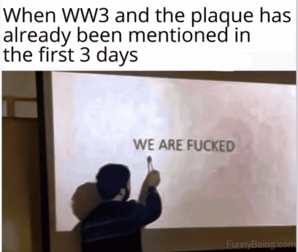 When WW3 And The Plaque Has Already