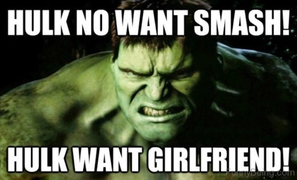 Hulk Want Girlfriend