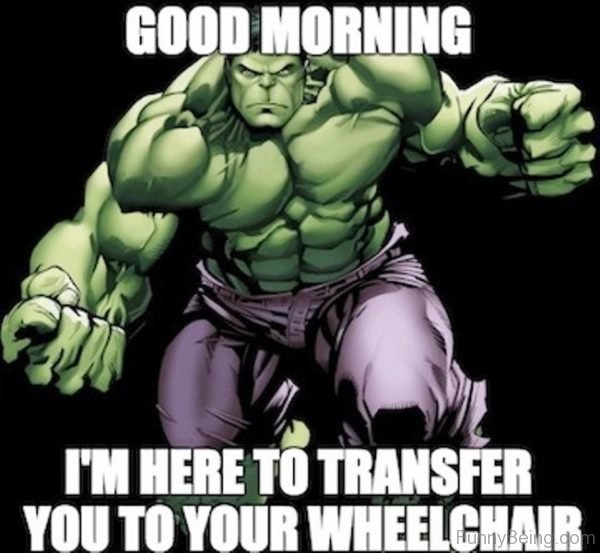 I Am Here To Transfer You To Your Wheelchair