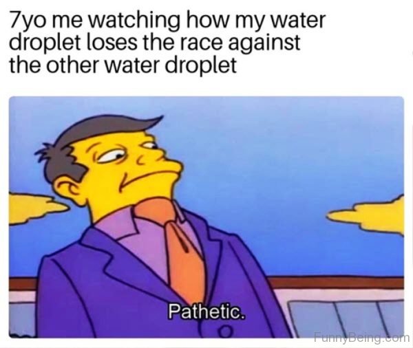 7yo Me Watching How My Water Droplet