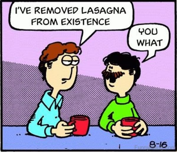 Ive Removed Lasagna