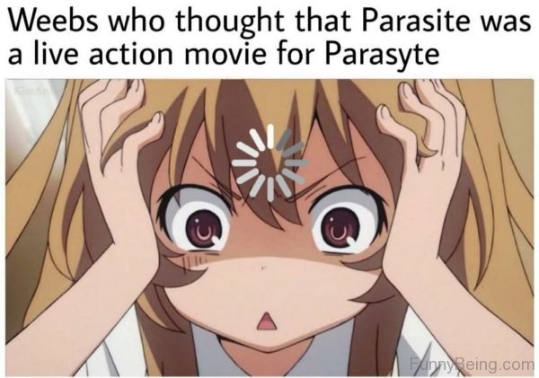 Weebs Who Tought That Parasite